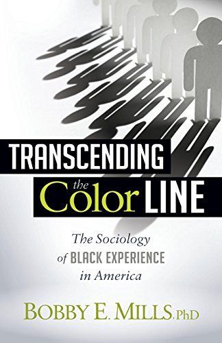 Transcending the Color Line The Sociology of Black Experience in America [Paperback]