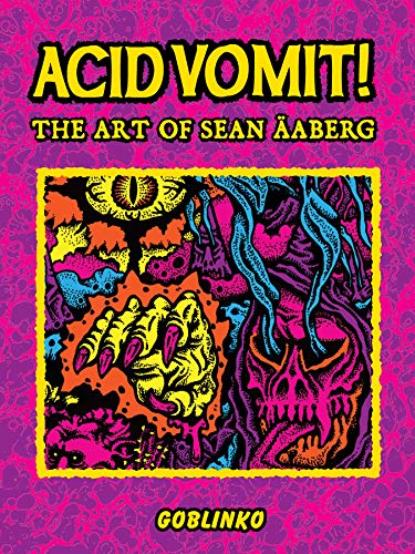 Acid Vomit!: The Art of Sean ?aberg [Hardcover]