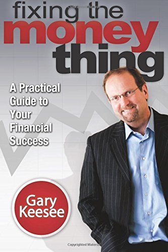 Fixing The Money Thing: A Practical Guide To Your Financial Success [Paperback]