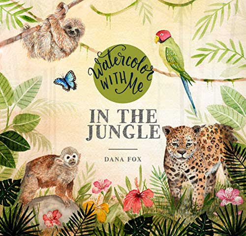 Watercolor with Me in the Jungle [Paperback]