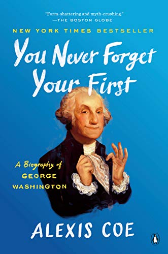 You Never Forget Your First: A Biography of George Washington [Paperback]