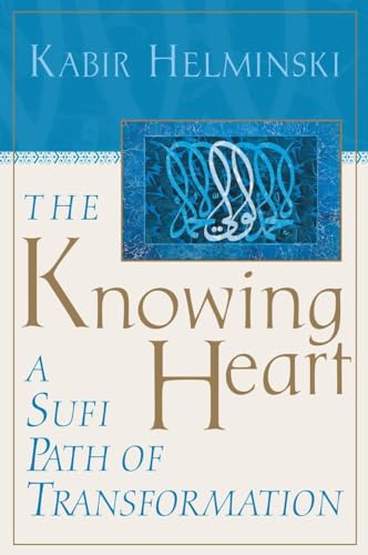 The Knowing Heart: A Sufi Path of Transformation [Paperback]