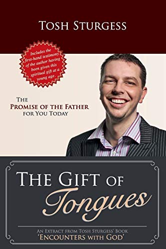 The Gift Of Tongues The Promise Of The Father For You Today [Paperback]