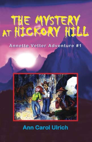 The Mystery At Hickory Hill (annette Vetter Adventure 1) [Paperback]