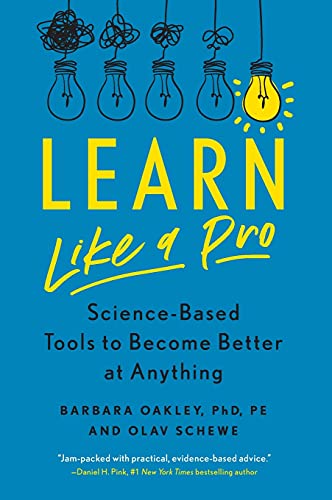 Learn Like a Pro: Science-Based Tools to Become Better at Anything [Paperback]