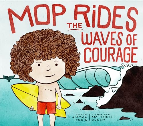 Mop Rides the Waves of Courage: A Mop Rides Story (Emotional Regulation for Kids [Hardcover]