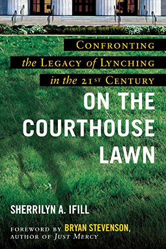 On the Courthouse Lawn, Revised Edition: Confronting the Legacy of Lynching in t [Paperback]