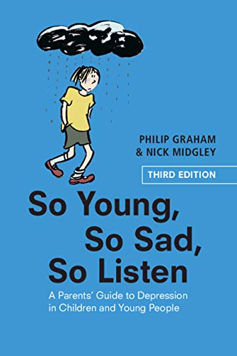 So Young, So Sad, So Listen: A Parents' Guide to Depression in Children and Youn [Paperback]