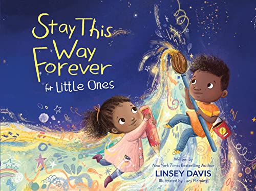 Stay This Way Forever for Little Ones [Board book]