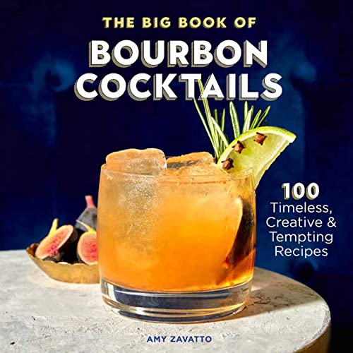 The Big Book of Bourbon Cocktails: 100 Timeless, Creative & Tempting Recipes [Paperback]