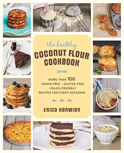 The Healthy Coconut Flour Cookbook: More than 100 *Grain-Free *Gluten-Free *Pale [Paperback]