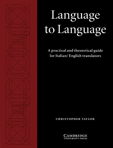 Language to Language A Practical and Theoretical Guide for Italian/English Tran [Paperback]