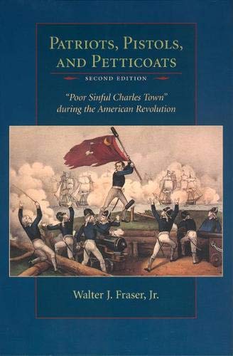 Patriots, Pistols And Petticoats  poor Sinful Charles' Ton  During The America [Paperback]