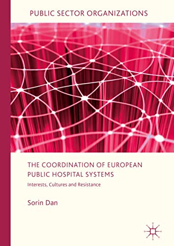 The Coordination of European Public Hospital Systems: Interests, Cultures and Re [Hardcover]