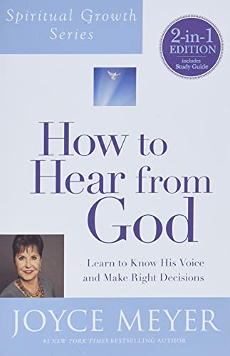 How to Hear from God (Spiritual Growth Series): Learn to Know His Voice and Make [Paperback]