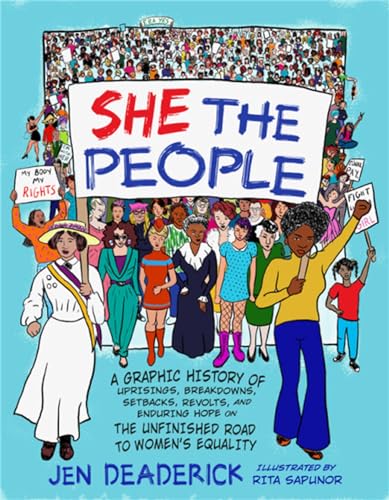 She the People: A Graphic History of Uprisings, Breakdowns, Setbacks, Revolts, a [Paperback]