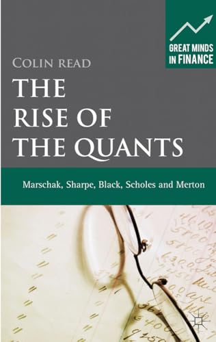 The Rise of the Quants Marschak, Sharpe, Black, Scholes and Merton [Hardcover]