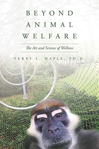 Beyond Animal Welfare  The Art and Science of Wellness [Paperback]