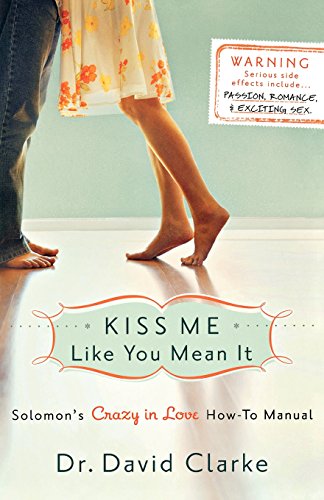 Kiss Me Like You Mean It: Solomon's Crazy in Love How-To Manual [Paperback]