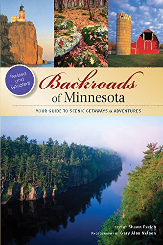 Backroads of Minnesota: Your Guide to Scenic Getaways & Adventures [Paperback]