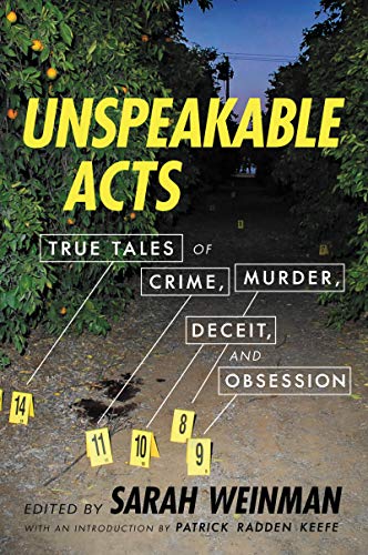 Unspeakable Acts: True Tales of Crime, Murder, Deceit, and Obsession [Paperback]