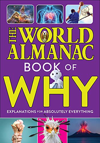 The World Almanac Book of Why: Explanations for Absolutely Everything [Hardcover]