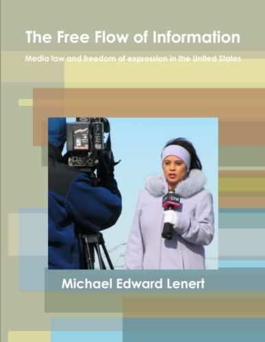 The Free Flo Of Information Media La And Freedom Of Expression In The United  [Paperback]