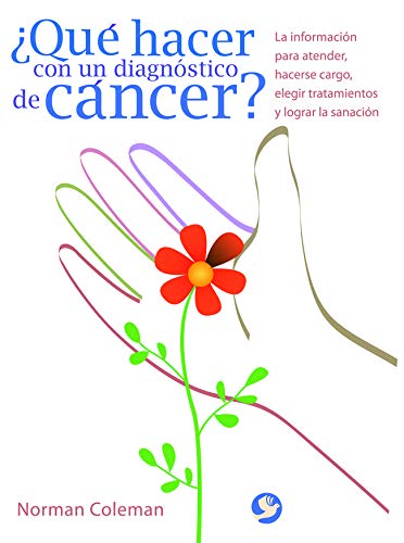 ¿Qué hacer con un diagnóstico de cáncer?: La informació [Paperback]