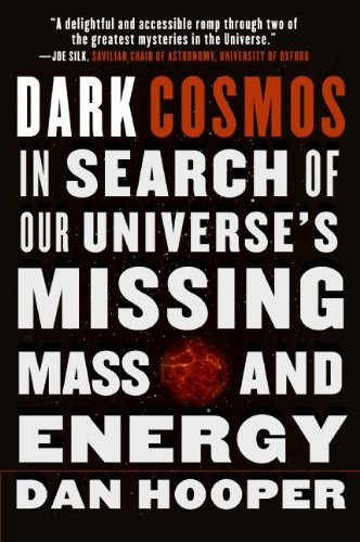 Dark Cosmos: In Search of Our Universe's Missing Mass and Energy [Paperback]