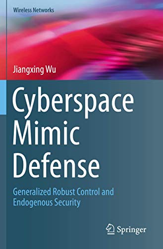 Cyberspace Mimic Defense: Generalized Robust Control and Endogenous Security [Paperback]