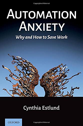 Automation Anxiety Why and Ho to Save Work [Hardcover]