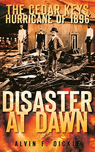 Disaster at Dan  The Cedar Keys Hurricane Of 1896 [Hardcover]