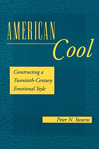 American Cool Constructing a Tentieth-Century Emotional Style [Paperback]