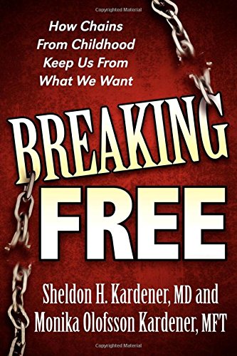 Breaking Free Ho Chains From Childhood Keep Us From What We Want [Paperback]