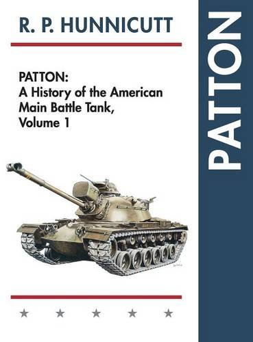 Patton A History Of The American Main Battle Tank [Hardcover]