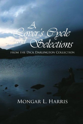 Lover's Cycle and Selections from the Dick Darlington Collection [Paperback]