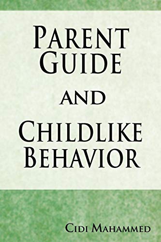 Parent Guide And Childlike Behavior [Paperback]