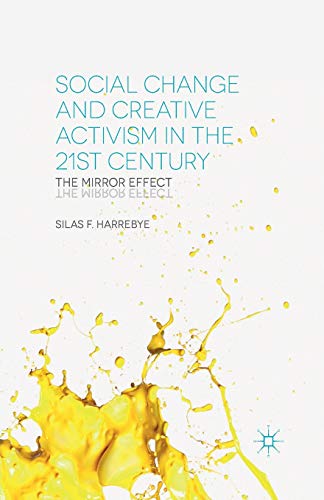 Social Change and Creative Activism in the 21st Century: The Mirror Effect [Paperback]