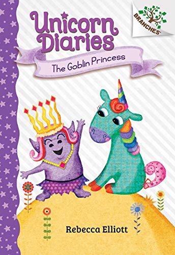 The Goblin Princess: A Branches Book (Unicorn Diaries #4) [Hardcover]