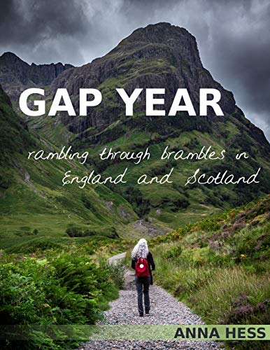 Gap Year  Rambling Through Brambles in England and Scotland [Paperback]