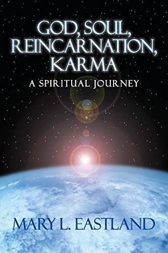 God, Soul, Reincarnation, Karma A Spiritual Journey [Paperback]