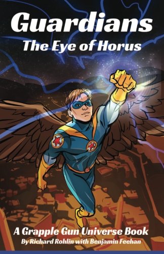 Guardians The Eye Of Horus (the Grapple Gun Universe) (volume 5) [Paperback]