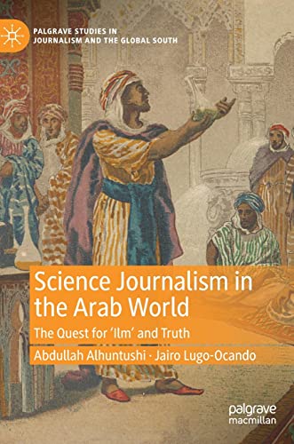 Science Journalism in the Arab World: The Quest for Ilm and Truth [Hardcover]