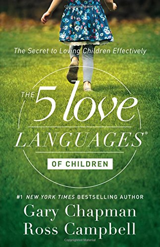 The 5 Love Languages of Children The Secret to Loving Children Effectively [Paperback]