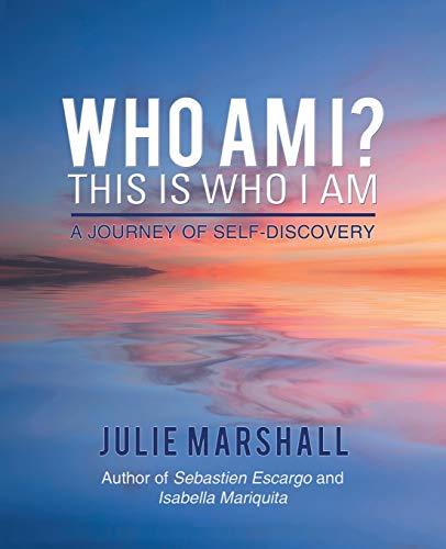 Who Am I This Is Who I Am  A Journey of Self-Discovery [Paperback]