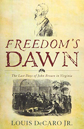 Freedom's Dawn: The Last Days of John Brown in Virginia [Hardcover]