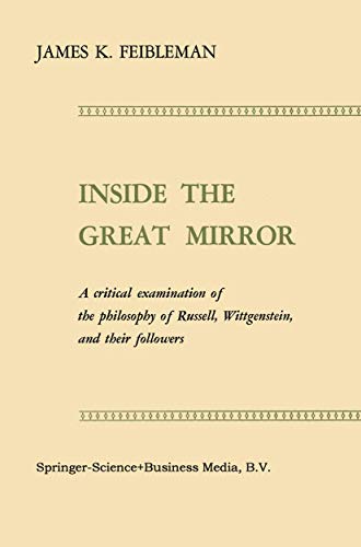 Inside the Great Mirror: A Critical Examination of the Philosophy of Russell, Wi [Paperback]