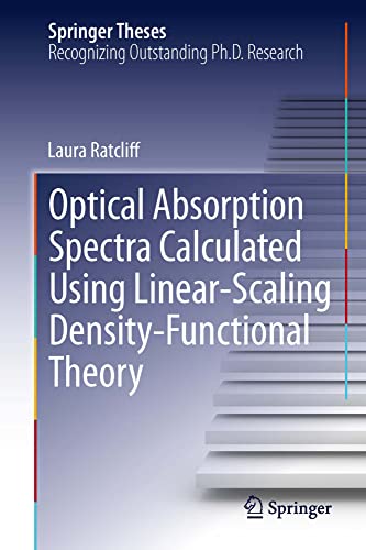 Optical Absorption Spectra Calculated Using Linear-Scaling Density-Functional Th [Hardcover]