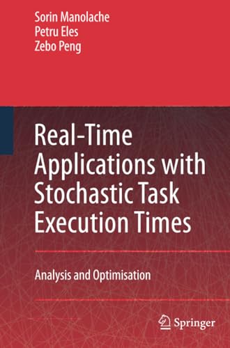 Real-Time Applications with Stochastic Task Execution Times: Analysis and Optimi [Paperback]