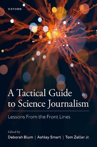 A Tactical Guide to Science Journalism Lessons From the Front Lines [Paperback]